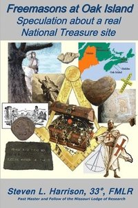 bokomslag Freemasons at Oak Island: Speculation About a Real National Treasure Site