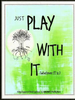 Just Play with it (Whatever it is) 1