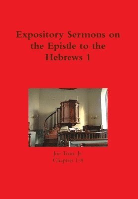 Expository Sermons on the Epistle to the Hebrews 1 1