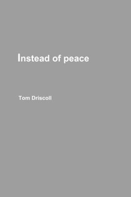 bokomslag Instead of Peace