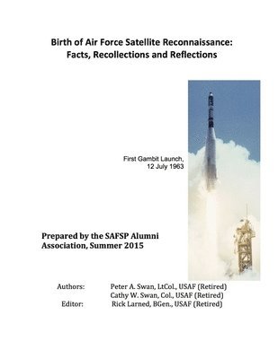 Birth of Air Force Satellite Reconnaissance: Facts, Recollections and Reflections 1