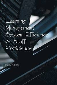 bokomslag Learning Management System Efficiency vs. Staff Proficiency