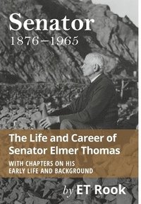 bokomslag Senator: 1876-1965 the Life and Career of Elmer Thomas
