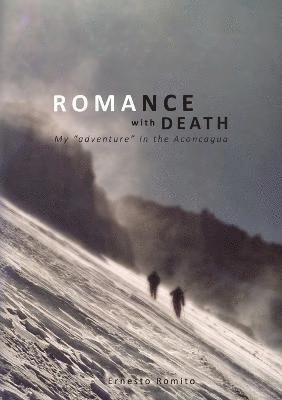 Romance with Death - My Adventure in the Aconagua 1