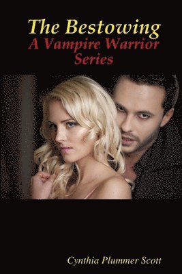 The Bestowing - A Vampire Warrior Series 1