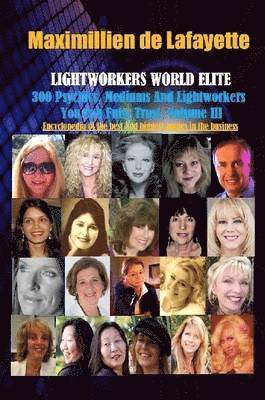 bokomslag Vol. 3: Lightworkers World Elite: 300 Psychics, Mediums and Lightworkers You Can Fully Trust