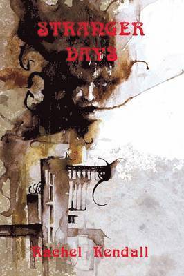 Rachel Kendall - Stranger Days, Häftad