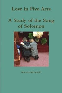 bokomslag Love in Five Acts; A Study of the Song of Solomon