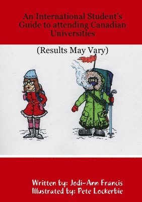 Jodi-Ann Francis - International Student's Guide to Attending Canadian Universities (Results May Vary), Häftad