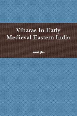 Amit Jha, amit jha - Viharas in Early Medieval Eastern India, Häftad