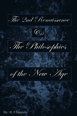 bokomslag The 2nd Renaissance & the Philosophies of the New Age