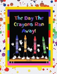 bokomslag The Day The Crayons Ran Away