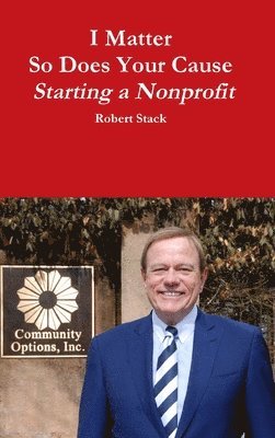 bokomslag I Matter - So Does Your Cause - Starting a Nonprofit