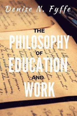 bokomslag The Philosophy of Education and Work