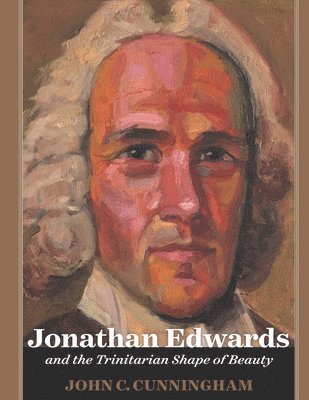 bokomslag Jonathan Edwards and the Trinitarian Shape of Beauty