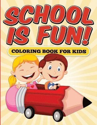 bokomslag School is Fun! Coloring Book for Kids