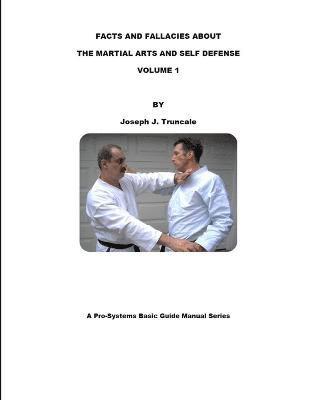 Facts and Fallacies About Martial Arts & Self Defense Vol. 1 1