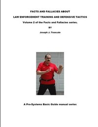 bokomslag Facts and Fallacies About Law Enforcement Training and Defensive Tactics