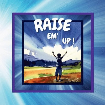 Raise Em' Up! 1