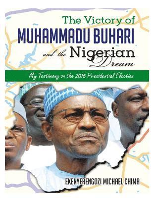 The Victory of Muhammadu Buhari and the Nigerian Dream 1