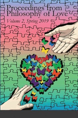 Proceedings from Philosophy of Love Volume 2 Spring 2019