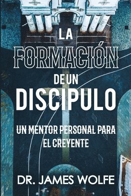 La Formacin de un Discpulo 1