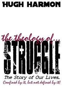bokomslag The Theology of Struggle