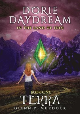 bokomslag Dorie Daydream in the Land of Idoj - Book One: Terra