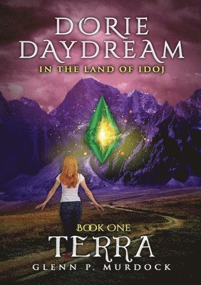 Dorie Daydream in the Land of Idoj - Book One: Terra 1