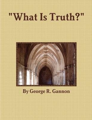 &quot;What is Truth?&quot; 1