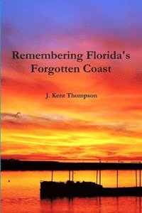 bokomslag Remembering Florida's Forgotten Coast