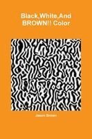 Jason Brown - Black, White, And BROWN!! Color, Häftad