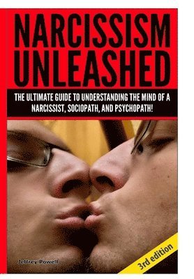 Jeffrey Powell - Narcissism Unleashed, Inbunden