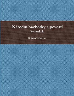 Bozena Němcová, Bozena N&#283;mcová, Boena Nemcová, Bo¿ena N¿mcová - Národní báchorky a pověsti I., Häftad
