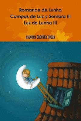 Azucena Ordoñez Rodas, AZUCENA ORDOÑEZ RODAS - Romance de Lunha Compas de Luz y Sombra III, Häftad