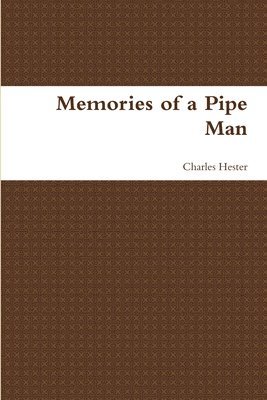 Memories of a Pipe Man 1