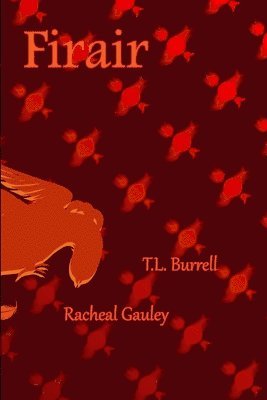 T L Burrell, Racheal Gauley, T. L. Burrell, T.L. Burrell - Firair, Häftad