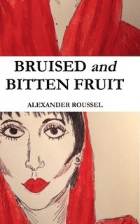 bokomslag Bruised and Bitten Fruit