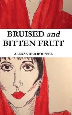 bokomslag Bruised and Bitten Fruit