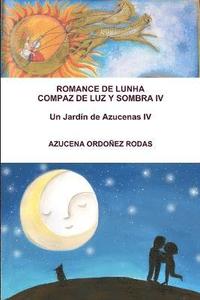 bokomslag Romance de Lunha Compaz de Luz Y Sombra IV