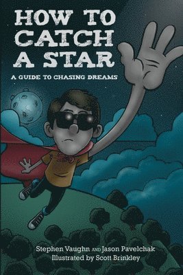 Jason Pavelchak, Stephen Vaughn - How to Catch a Star - A Guide to Chasing Dreams, Häftad