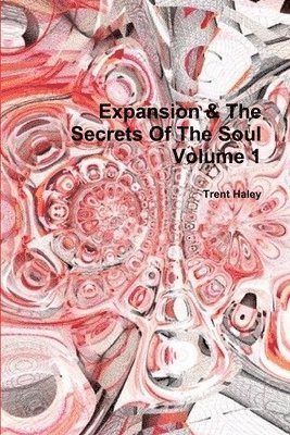 bokomslag Expansion & the Secrets of the Soul Volume 1