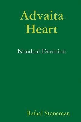 Rafael Stoneman - Advaita Heart: Nondual Devotion, Häftad