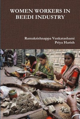 Priya Harish, Ramakrishnappa Venkatashami - Women Workers in Beedi Industry, Häftad
