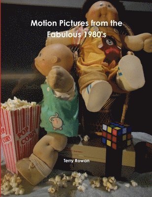 Terry Rowan - Motion Pictures from the Fabulous 1980's, Häftad