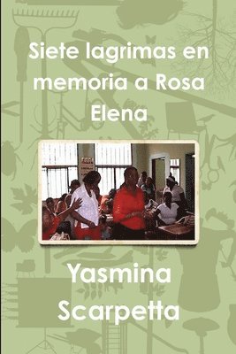 Siete Lagrimas En Memoria a Rosa Elena 1