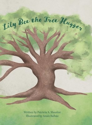bokomslag Lily Bee the Tree Hugger