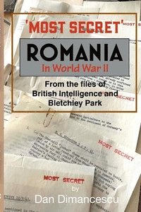 bokomslag MOST SECRET Romania in WW II