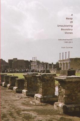 bokomslag Heap of Smouldering Boundary Stones Selected Poems: 1985-2011