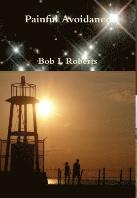 Bob Roberts - Painful Avoidance, Inbunden